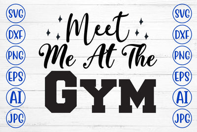 Meet Me At The Gym SVG Cut File SVG Syaman 