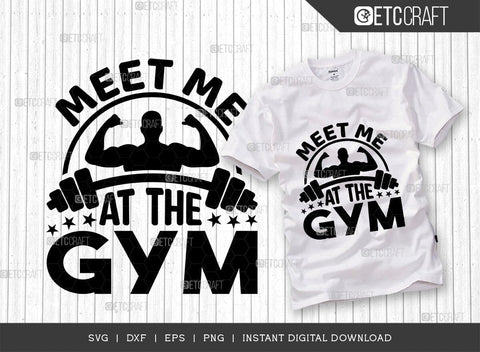 Meet Me At The Gym SVG Cut File, Weights Svg, Gym Svg, Fitness Svg, Workout Svg, Bodybuilding Svg, Gym Quotes, TG 01466 SVG ETC Craft 