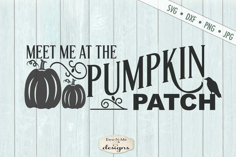 Meet Me At The Pumpkin Patch Crow - Fall Autumn SVG SVG Ewe-N-Me Designs 