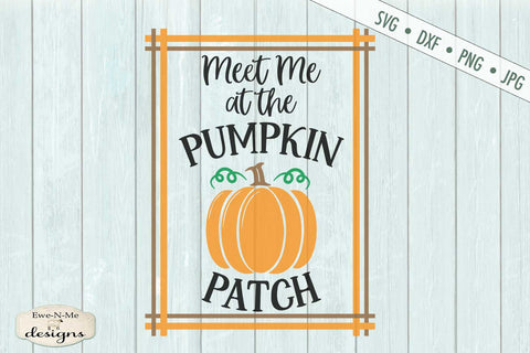 Meet Me At The Pumpkin Patch - Fall Autumn SVG SVG Ewe-N-Me Designs 