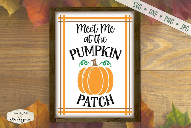 Meet Me At The Pumpkin Patch - Fall Autumn SVG SVG Ewe-N-Me Designs 