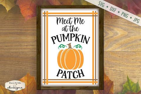 Meet Me At The Pumpkin Patch - Fall Autumn SVG SVG Ewe-N-Me Designs 