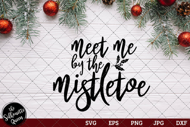 Meet Me By The Mistletoe SVG Loveleen Kaur 