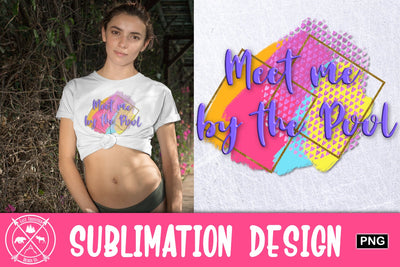 Meet me by the pool sublimation graphic Sublimation Last Frontier Design Co. 