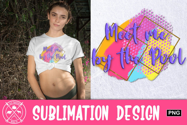 Meet me by the pool sublimation graphic Sublimation Last Frontier Design Co. 