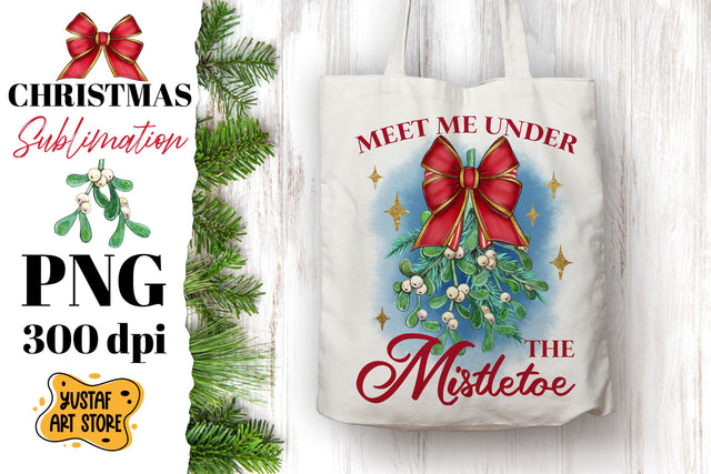 Meet me under the Mistletoe. Christmas sublimation design Sublimation Yustaf Art Store 