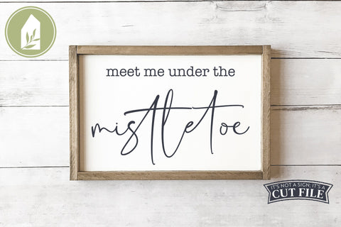 Meet Me Under the Mistletoe | Christmas SVG SVG LilleJuniper 