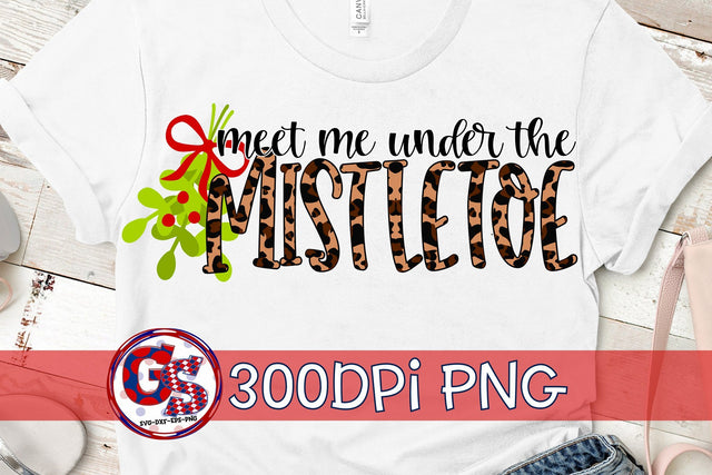 Meet Me Under The Mistletoe PNG for Sublimation-Christmas PNG Sublimation Greedy Stitches 