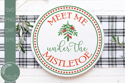 Meet Me Under The Mistletoe Round SVG-Wood Round Door Hanger SVG-Christmas Round SVG SVG Linden Valley Designs 
