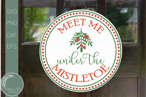 Meet Me Under The Mistletoe Round SVG-Wood Round Door Hanger SVG-Christmas Round SVG SVG Linden Valley Designs 
