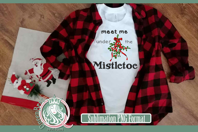 Meet Me Under The Mistletoe Sublimation Sublimation QueenBrat Digital Designs 