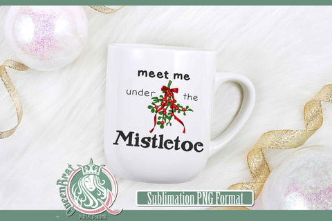 Meet Me Under The Mistletoe Sublimation Sublimation QueenBrat Digital Designs 