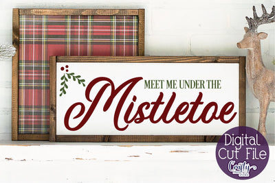 Meet Me Under The Mistletoe Svg, Christmas Farmhouse File SVG Crafty Mama Studios 