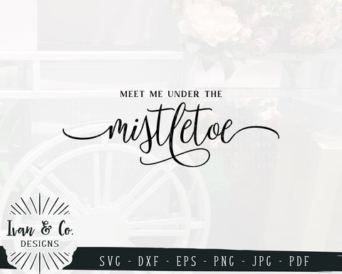 Meet Me Under the Mistletoe SVG | Christmas | Winter SVG (875631459) SVG Ivan & Co. Designs 