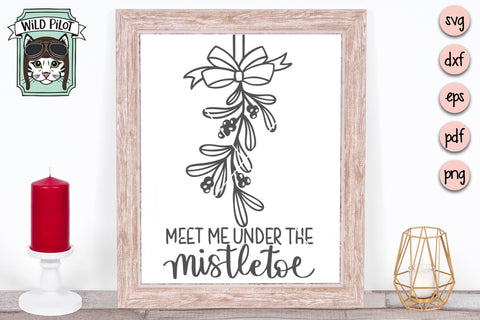 Meet Me Under The Mistletoe SVG Cut File SVG Wild Pilot 