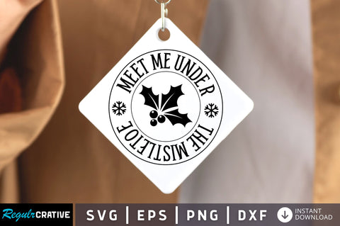 Meet me under the mistletoe SVG Design SVG Regulrcrative 
