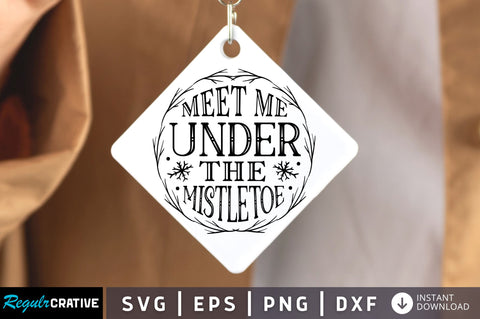 Meet me under the mistletoe SVG Design SVG Regulrcrative 