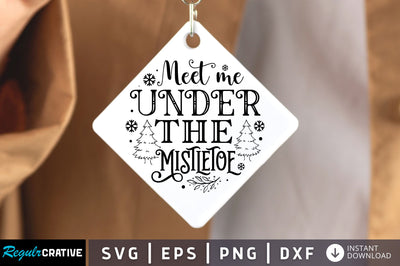 Meet me under the mistletoe SVG Design SVG Regulrcrative 
