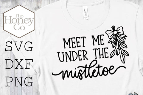 Meet Me Under The Mistletoe SVG DXF PNG Hand Lettering SVG The Honey Company 