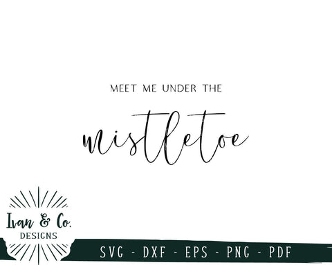 Meet Me Under the Mistletoe SVG Files | Christmas | Holidays | Winter SVG (753657057) SVG Ivan & Co. Designs 