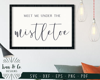 Meet Me Under the Mistletoe SVG Files | Christmas | Holidays | Winter SVG (753657057) SVG Ivan & Co. Designs 