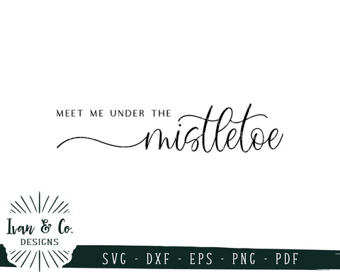 Meet Me Under the Mistletoe SVG Files | Christmas | Holidays | Winter SVG (753852387) SVG Ivan & Co. Designs 