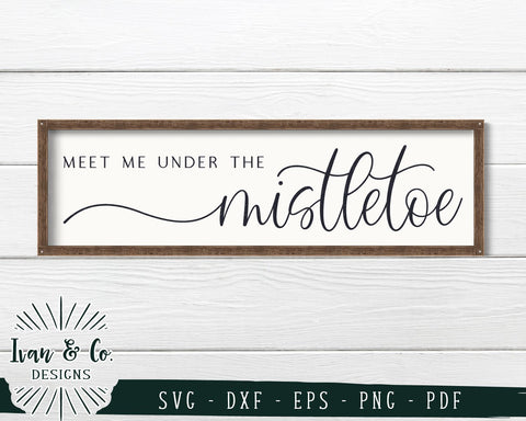 Meet Me Under the Mistletoe SVG Files | Christmas | Holidays | Winter SVG (753852387) SVG Ivan & Co. Designs 