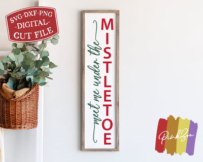 Meet Me Under the Mistletoe SVG Files, Christmas Porch Sign, Vertical Sign, Commercial Use, Digital Cut Files (1307203147) SVG PinkZou 