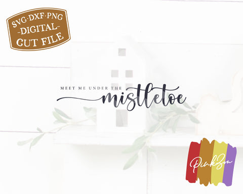 Meet Me Under the Mistletoe SVG Files, Christmas Svg, Farmhouse Svg, Winter Svg, Commercial Use, Digital Cut Files (1282912608) SVG PinkZou 