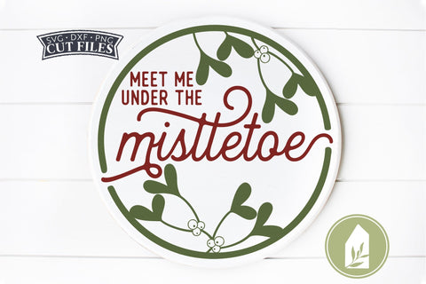 Meet Me Under the Mistletoe SVG Files | Farmhouse Christmas SVG SVG LilleJuniper 