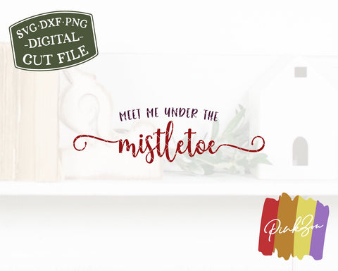 Meet Me Under the Mistletoe SVG Files | Farmhouse Christmas Svg | Winter Svg | Commercial Use | Cricut | Silhouette | Digital Cut Files (1071336034) SVG PinkZou 