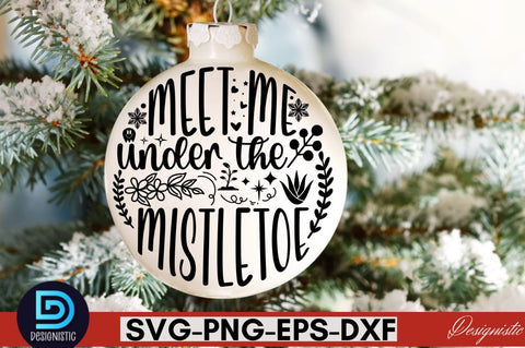 Meet me under the mistletoe SVG SVG DESIGNISTIC 