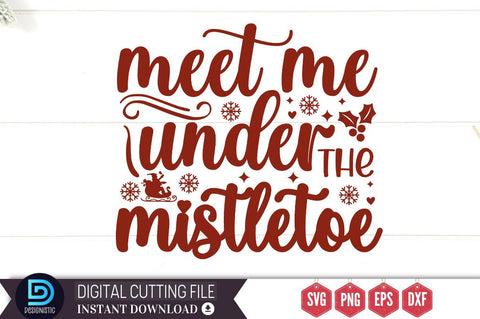 Meet me under the mistletoe SVG SVG DESIGNISTIC 