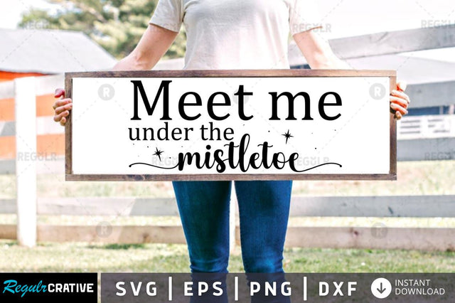 Meet me under the mistletoe SVG SVG Regulrcrative 