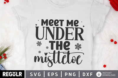 Meet me under the mistletoe SVG SVG Regulrcrative 