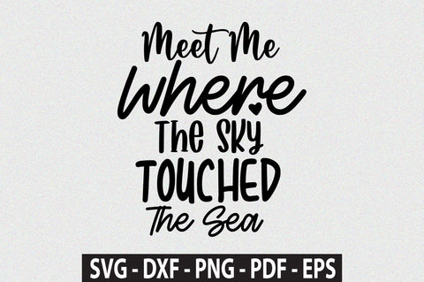 Meet Me Where The Sky Touched The Sea svg SVG orpitasn 