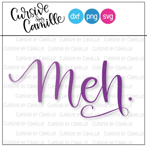 Meh, Ugh and Oh! Cut Files Hand Lettered SVG, DXF, PNG SVG Cursive by Camille 