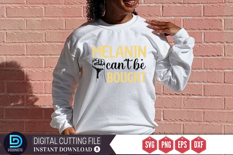 Melanin can't be bought SVG SVG DESIGNISTIC 