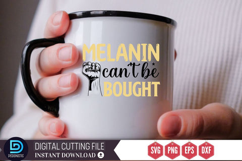 Melanin can't be bought SVG SVG DESIGNISTIC 