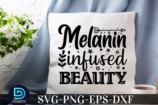 Melanin infused beauty, Black Woman SVG SVG DESIGNISTIC 