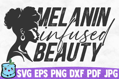 Melanin Infused Beauty SVG MintyMarshmallows 