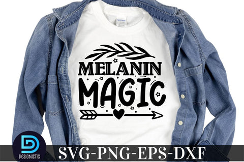 Melanin magic, Black Woman SVG SVG DESIGNISTIC 