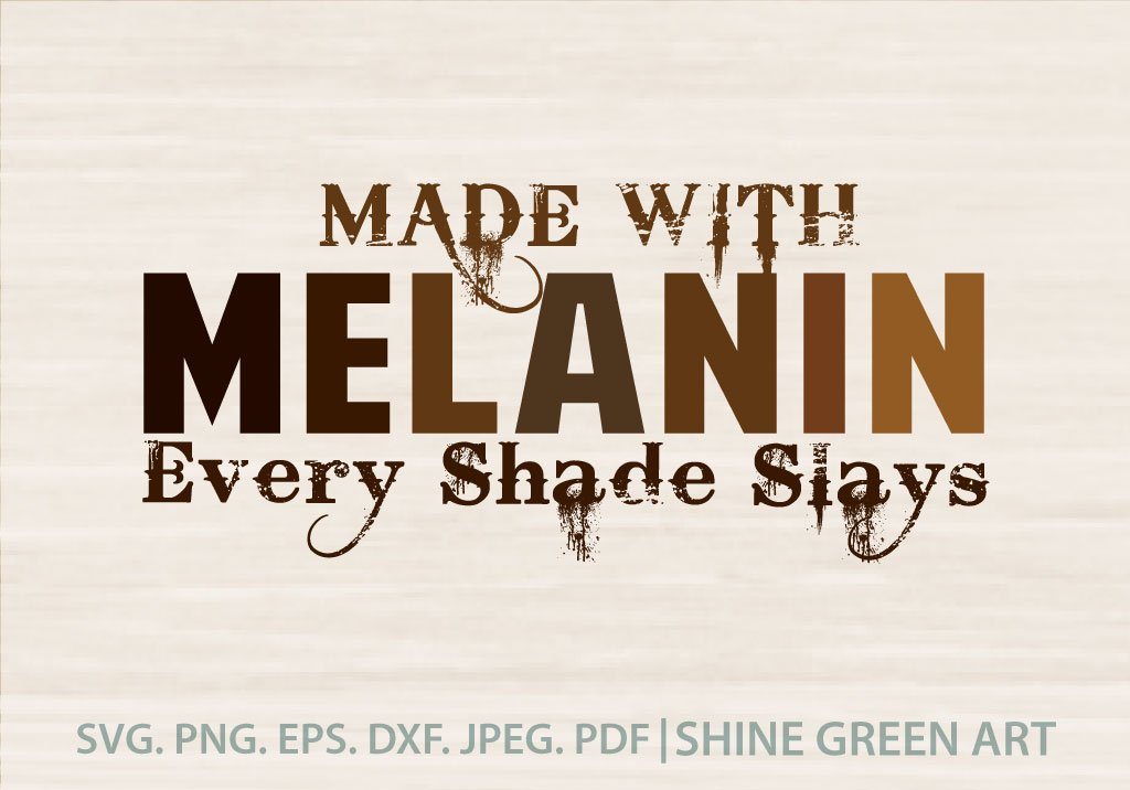 Melanin SVG - Every Shade Slays - So Fontsy