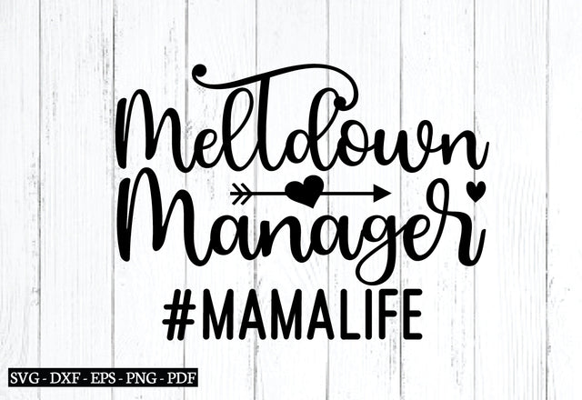 meltdown manager #mamalife svg SVG designstore 