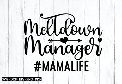 meltdown manager #mamalife svg SVG designstore 