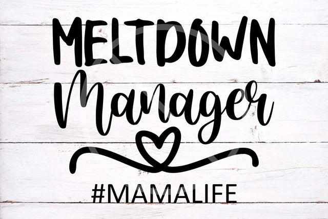 Meltdown Manager SVG Cut File | Mama Life Svg, Png SVG TonisArtStudio 