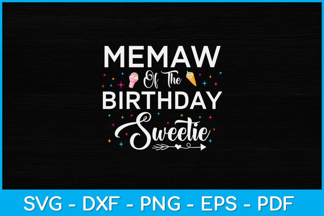 Memaw Of The Birthday Sweetie Girl Ice Cream 1st Birthday Svg Design SVG artprintfile 