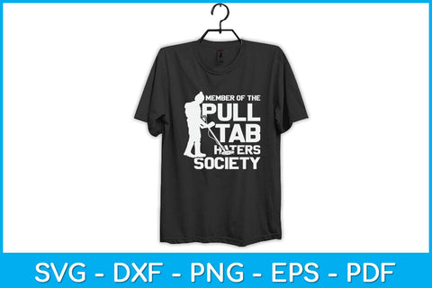 Member Of The Pull Tab Haters Society Metal Detector Svg Design SVG artprintfile 