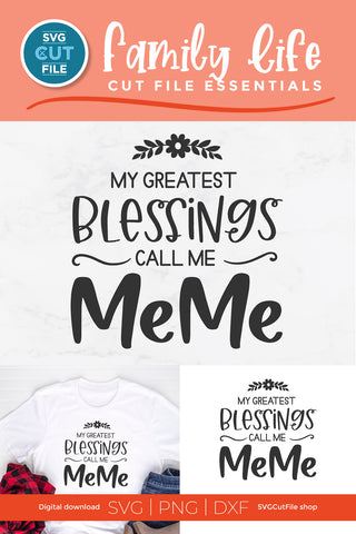 MeMe svg, Grandma MeMe svg, Me Me svg, my greatest blessings SVG SVG Cut File 