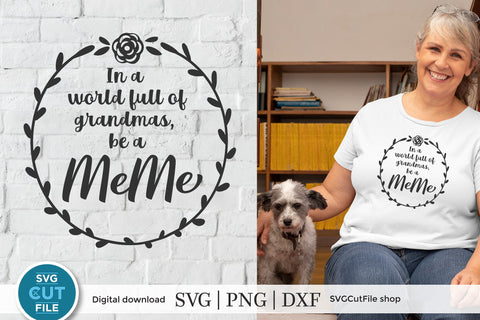 MeMe svg, Grandma MeMe svg, Me Me svg, World Full of Grandmas SVG SVG Cut File 